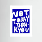 Not today thankyou