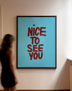 Nice to see you