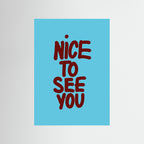 nice to see you